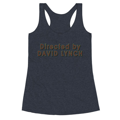 Directed by David Lynch Racerback Tank