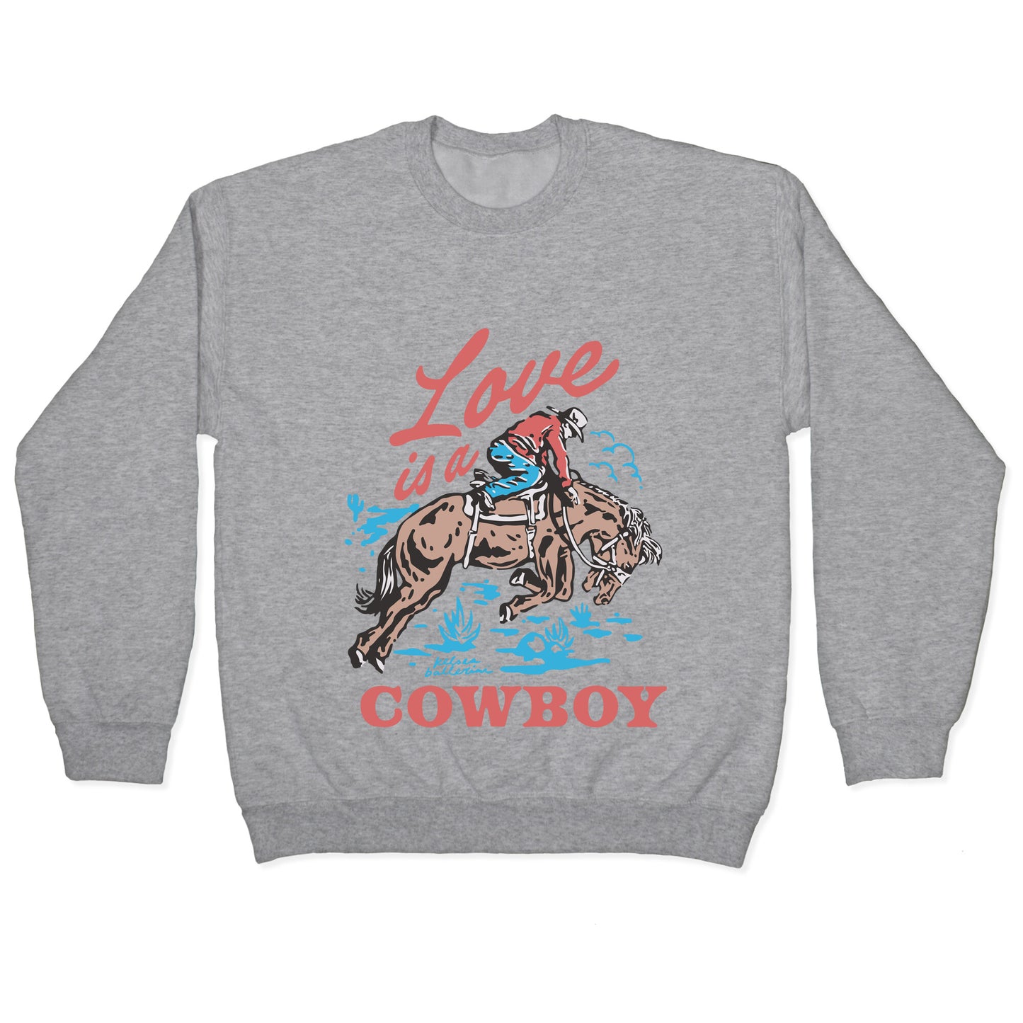 Kelsea Ballerini Love Is A Cowboy Crewneck Sweatshirt