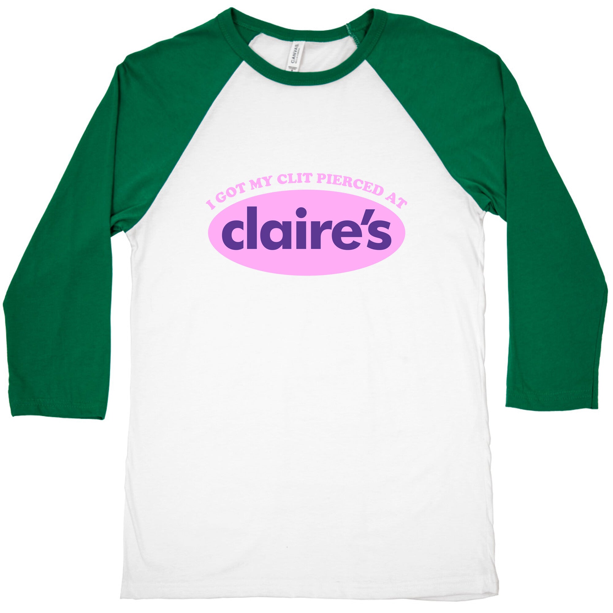I Got My Clit Pierced At Claires Baseball Tee