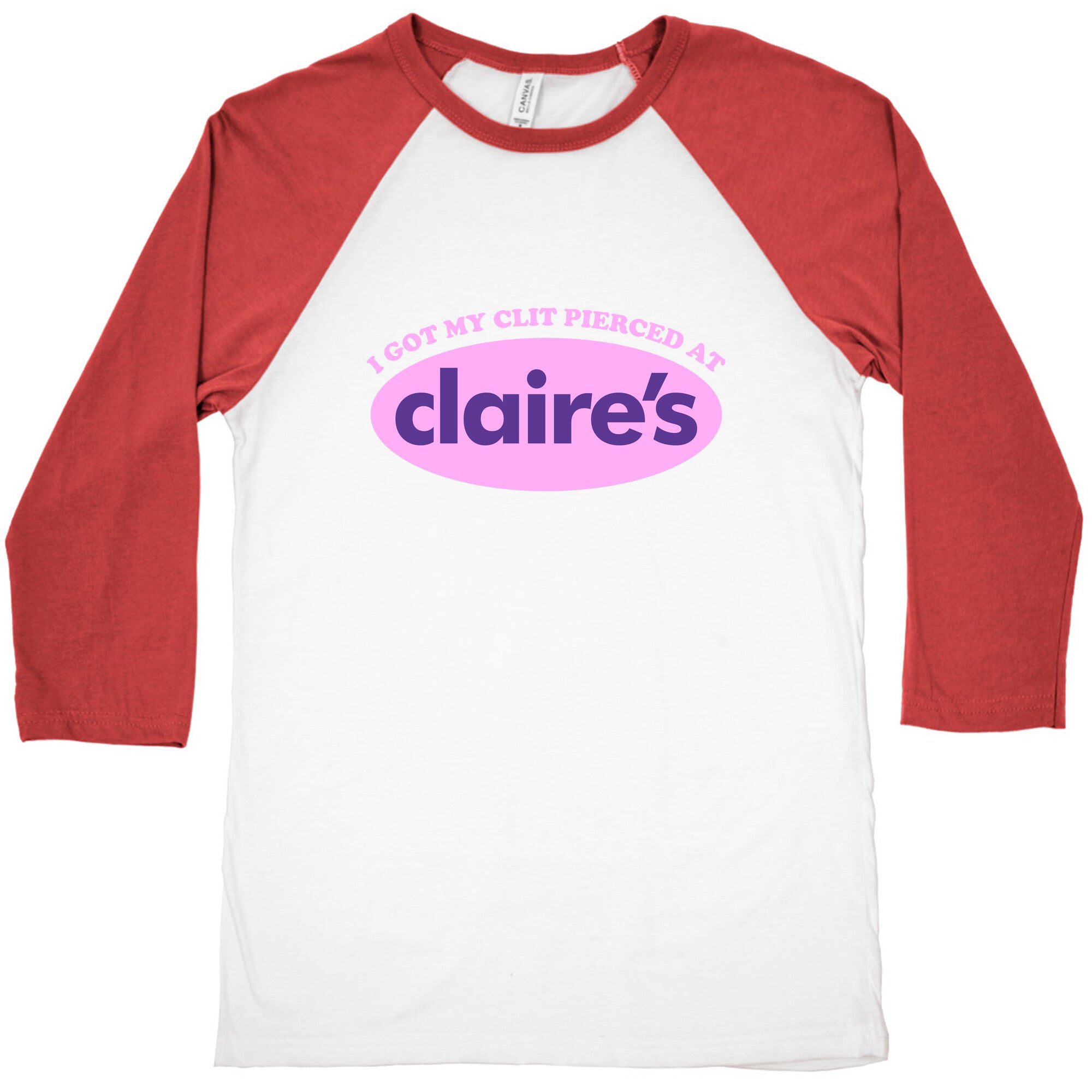 I Got My Clit Pierced At Claires Baseball Tee
