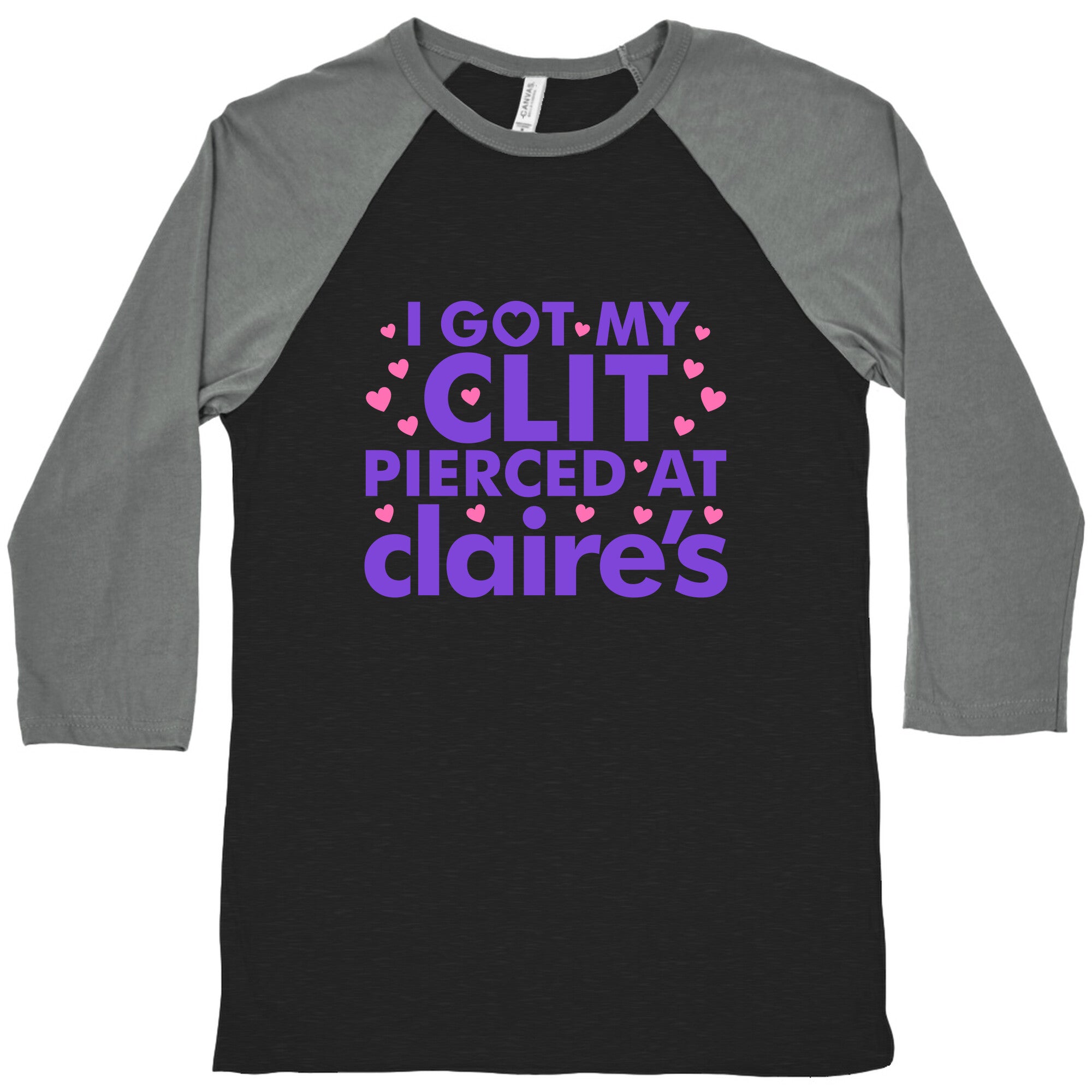 I Got My Clit Pierced At Claires Funny Baseball Tee