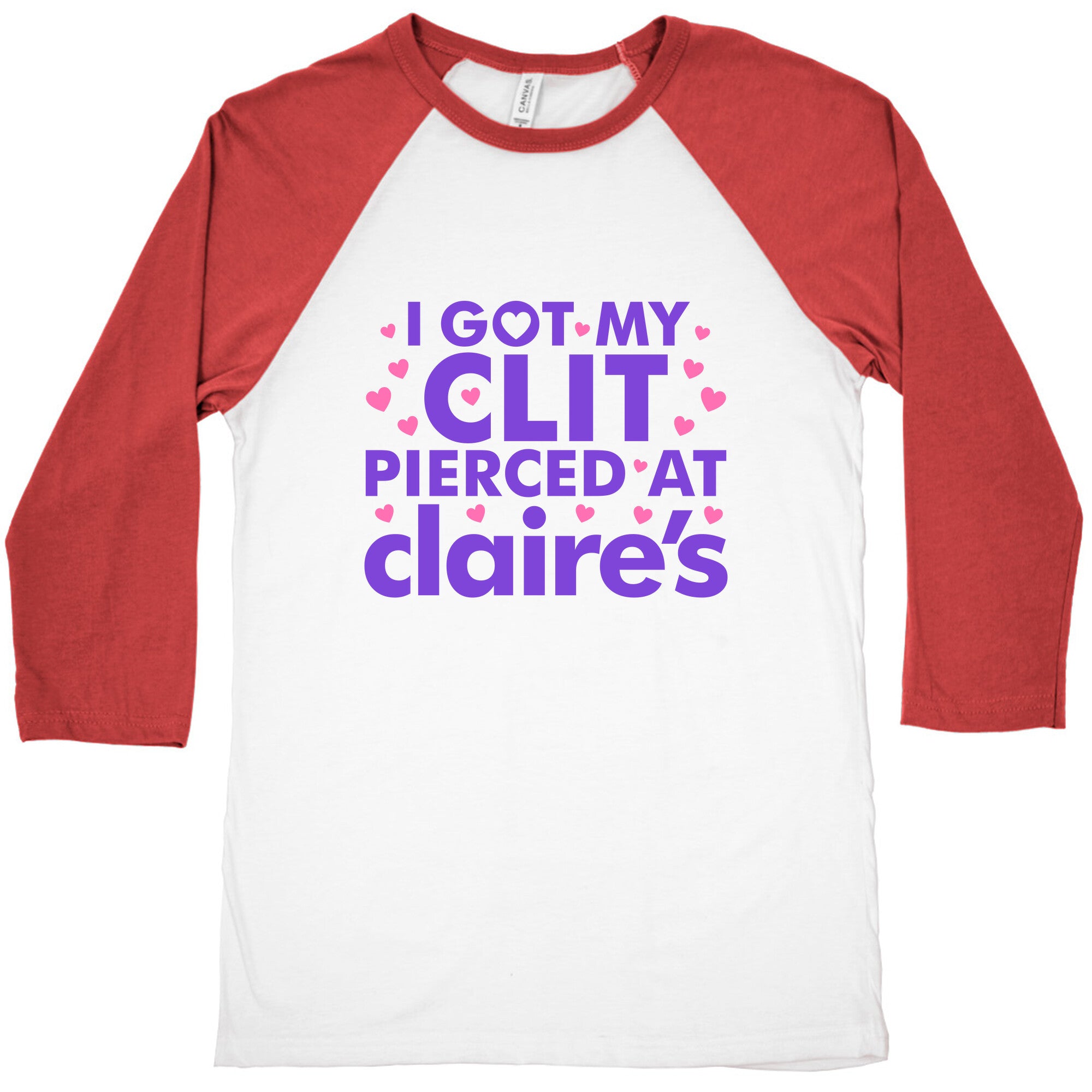 I Got My Clit Pierced At Claires Funny Baseball Tee