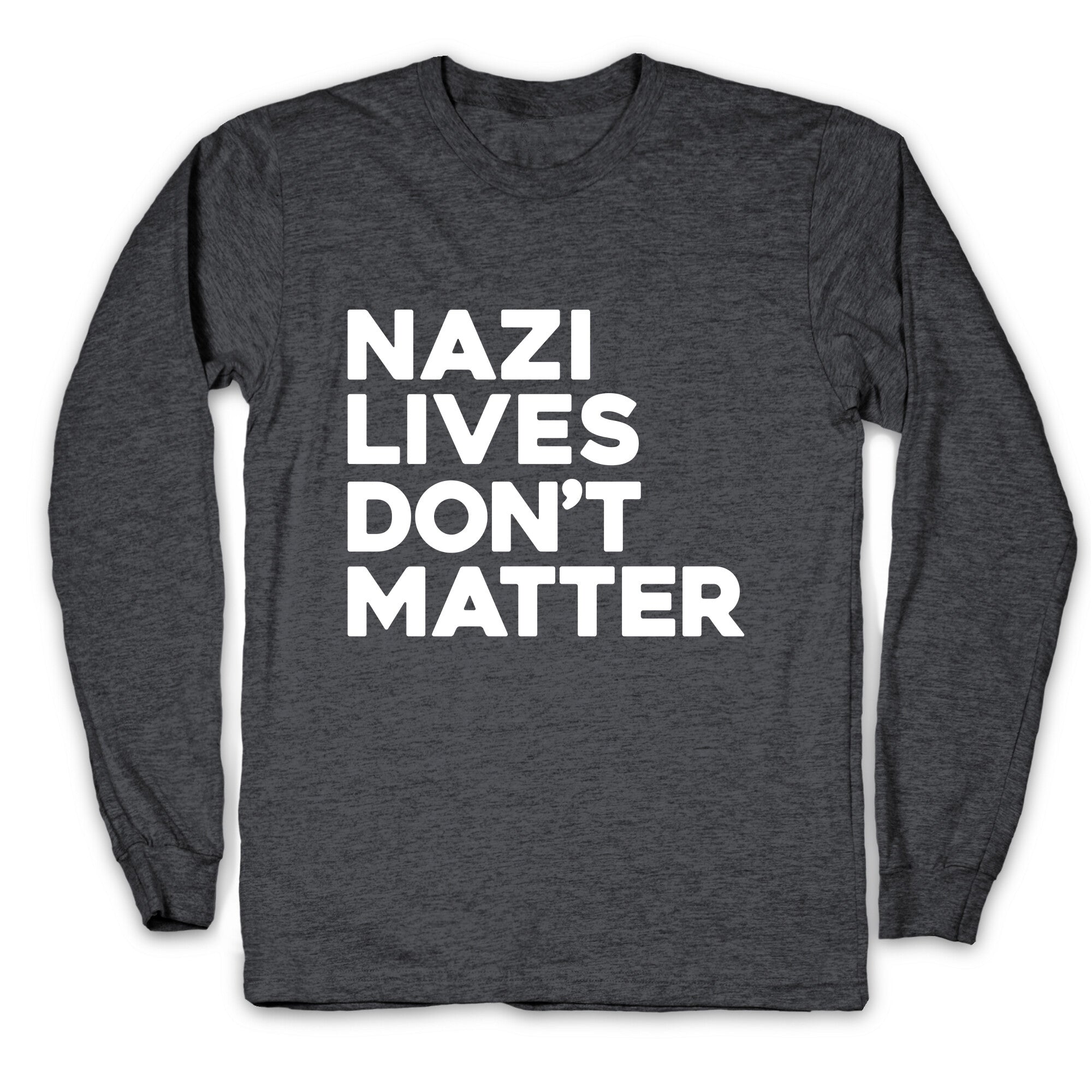Nazi Lives Dont Matter Longsleeve Tee
