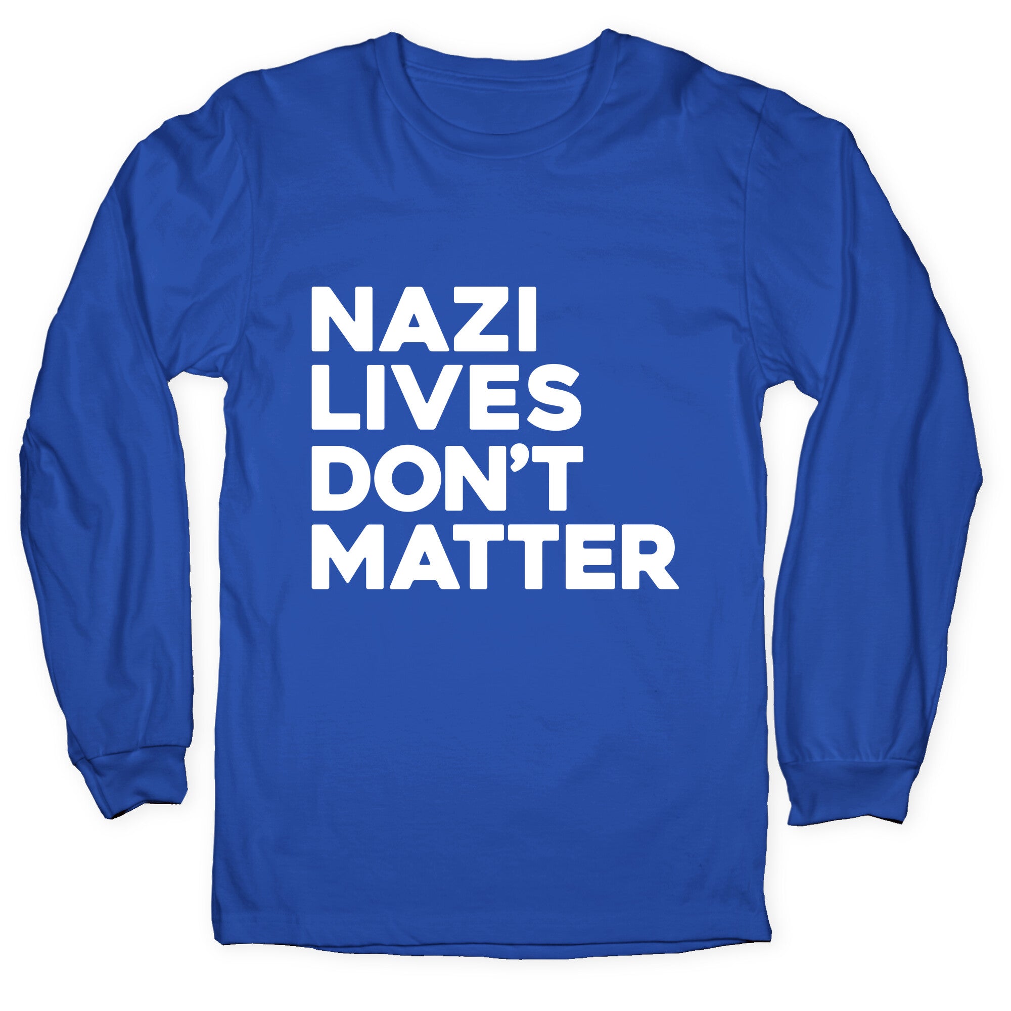 Nazi Lives Dont Matter Longsleeve Tee