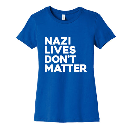 Nazi Lives Dont Matter Womens Cotton Tee