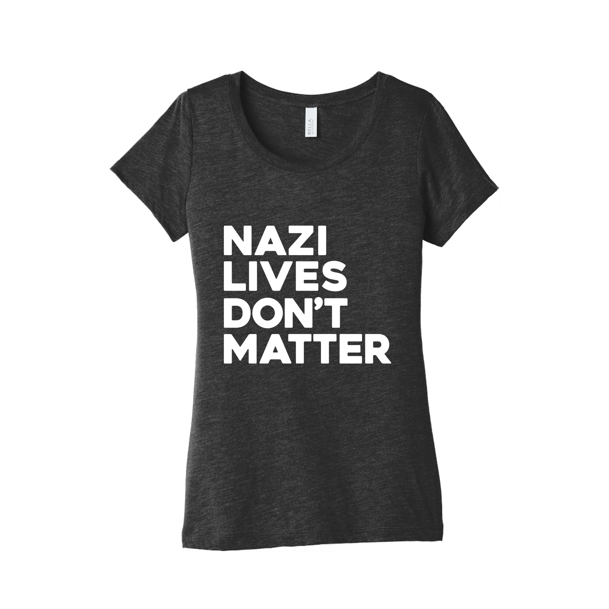 Nazi Lives Dont Matter Womens Triblend Tee