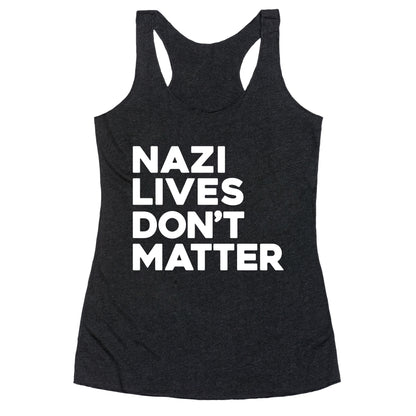Nazi Lives Dont Matter Racerback Tank