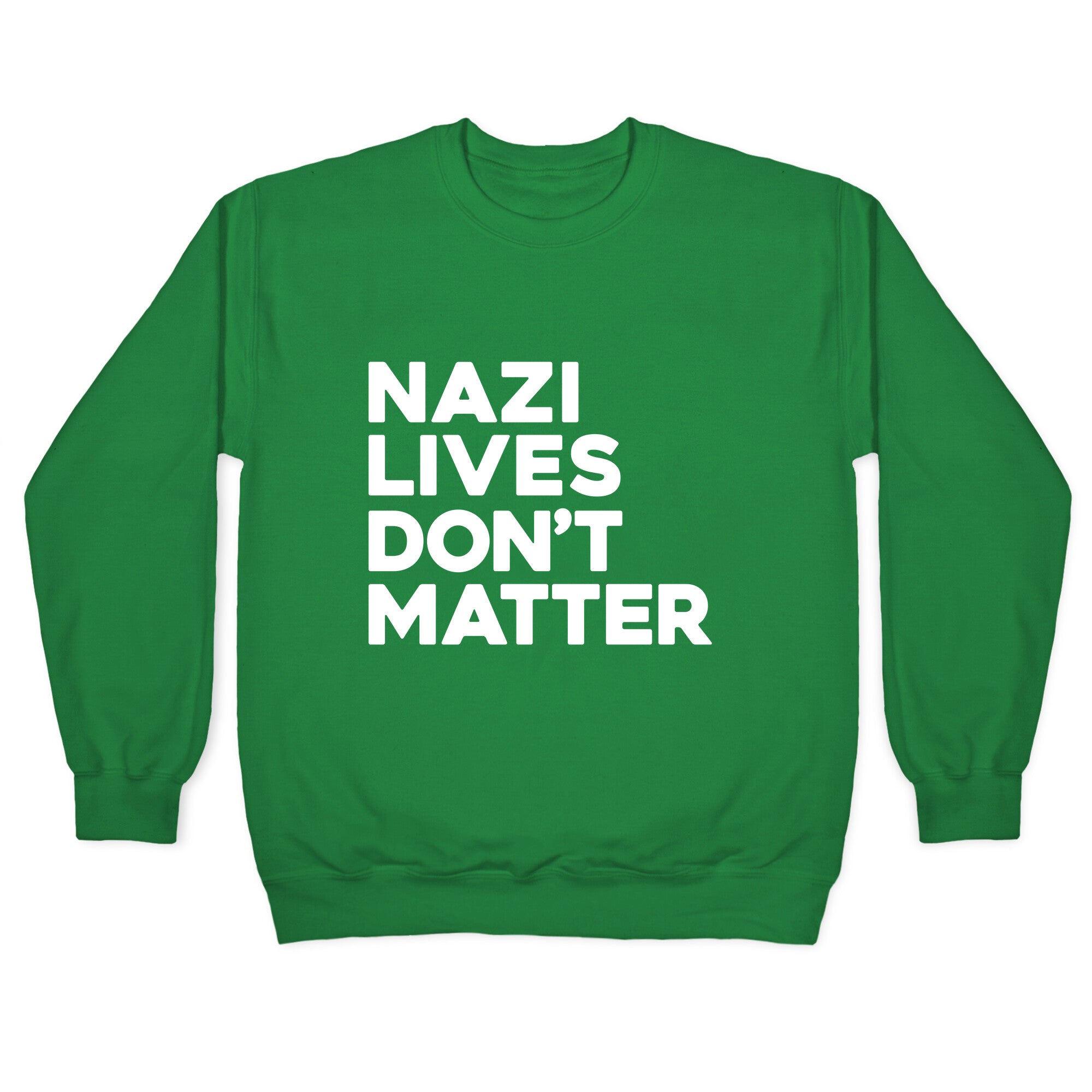 Nazi Lives Dont Matter Crewneck Sweatshirt