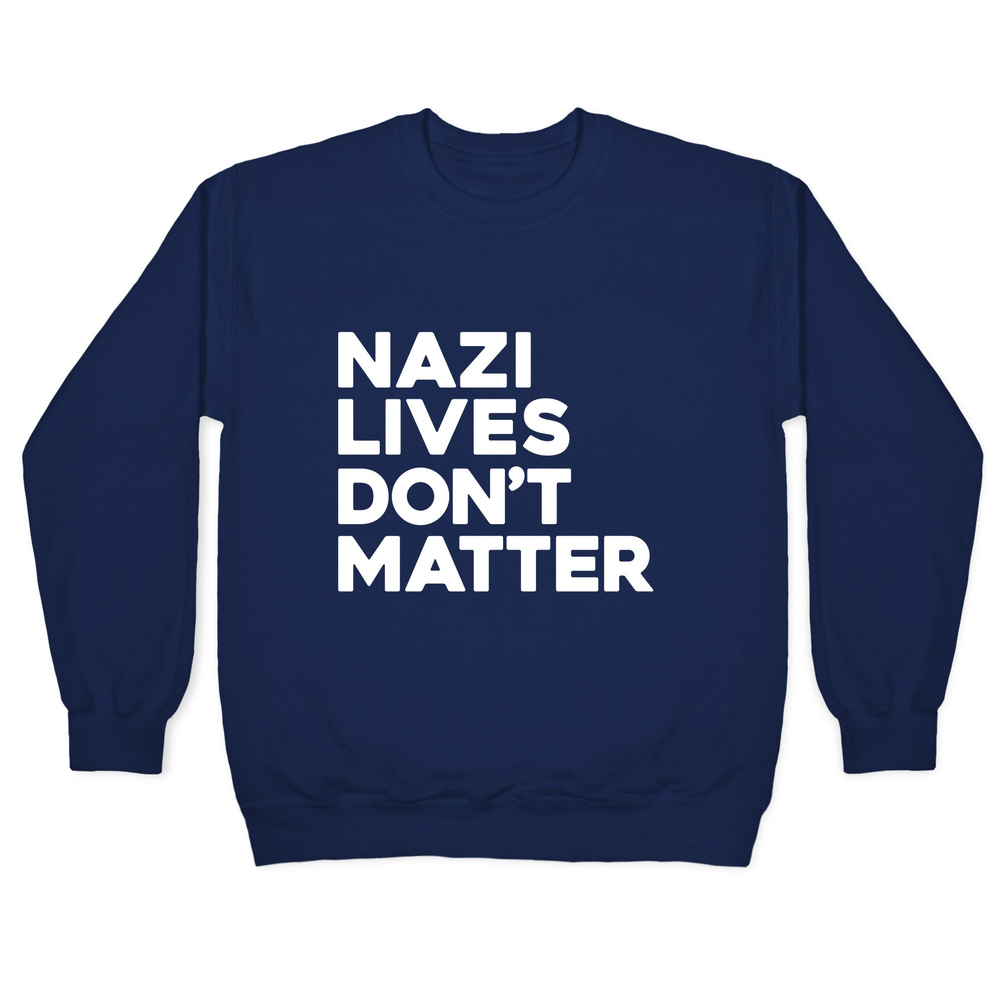 Nazi Lives Dont Matter Crewneck Sweatshirt