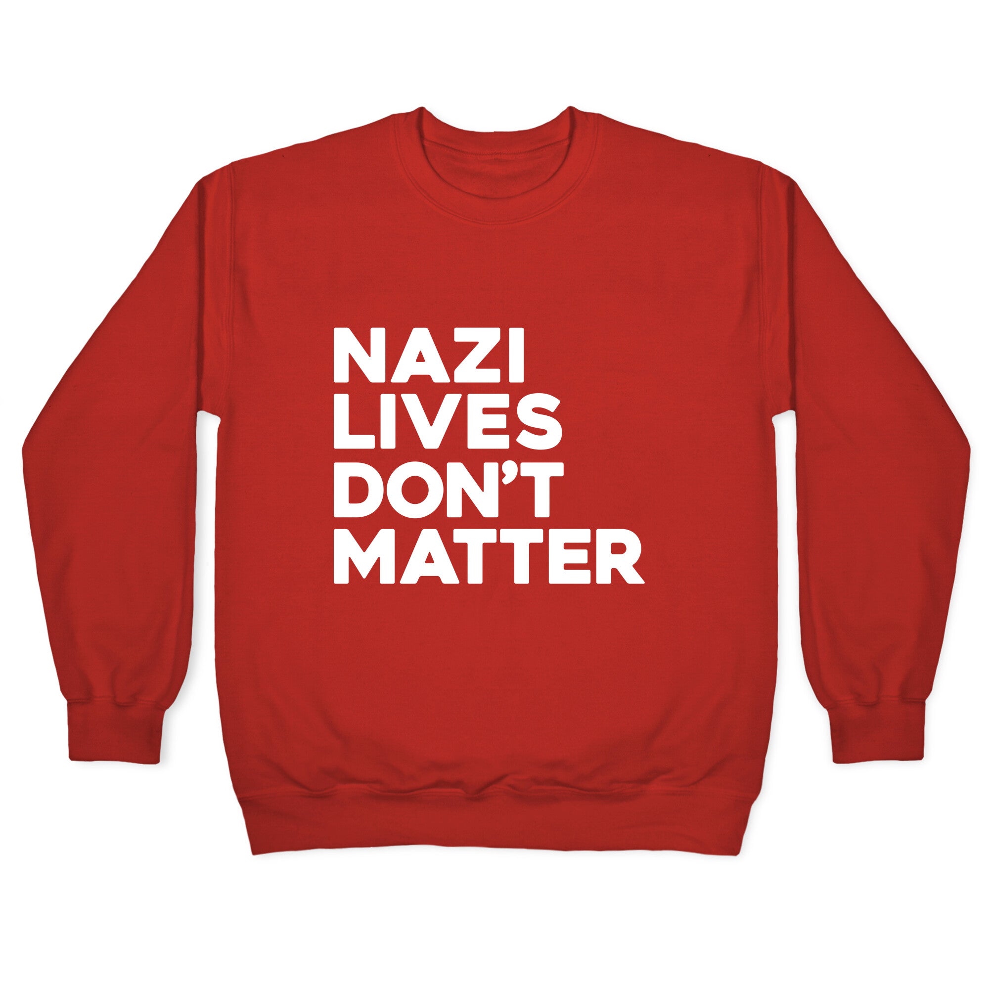 Nazi Lives Dont Matter Crewneck Sweatshirt