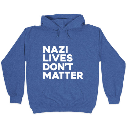 Nazi Lives Dont Matter Hoodie