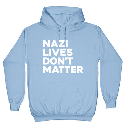 Nazi Lives Dont Matter Hoodie