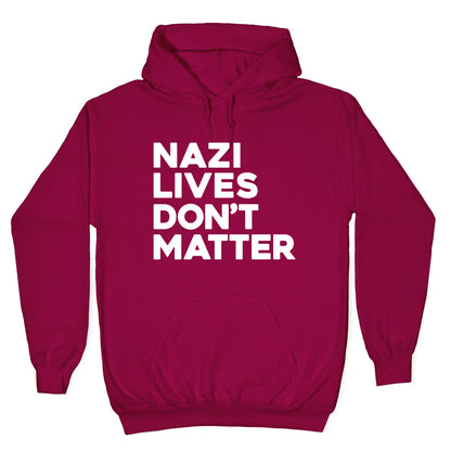 Nazi Lives Dont Matter Hoodie