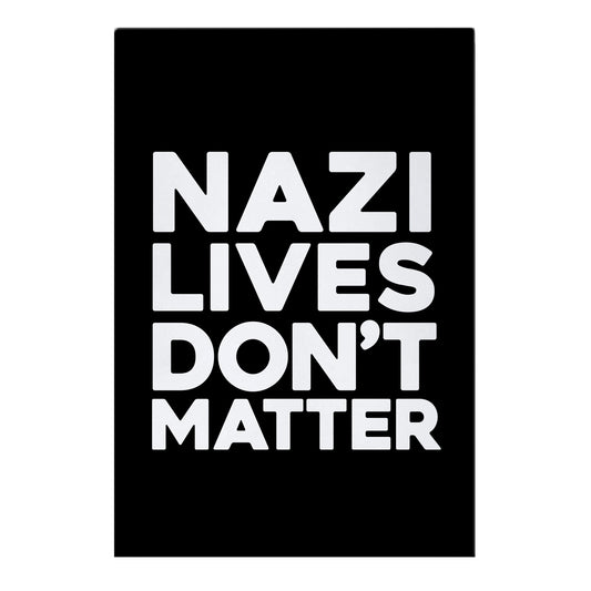 Nazi Lives Dont Matter Garden Flag