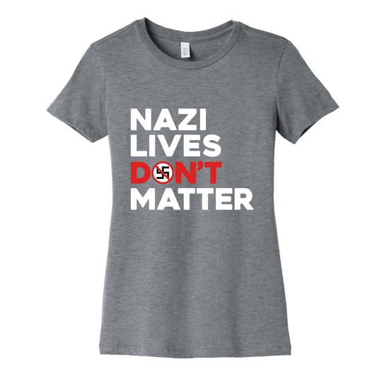 Nazi Lives Dont Matter Red Womens Cotton Tee