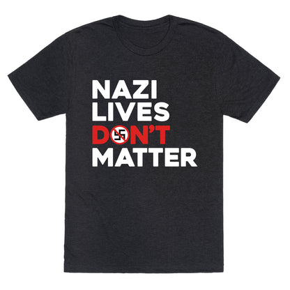 Nazi Lives Dont Matter Red Unisex Triblend Tee