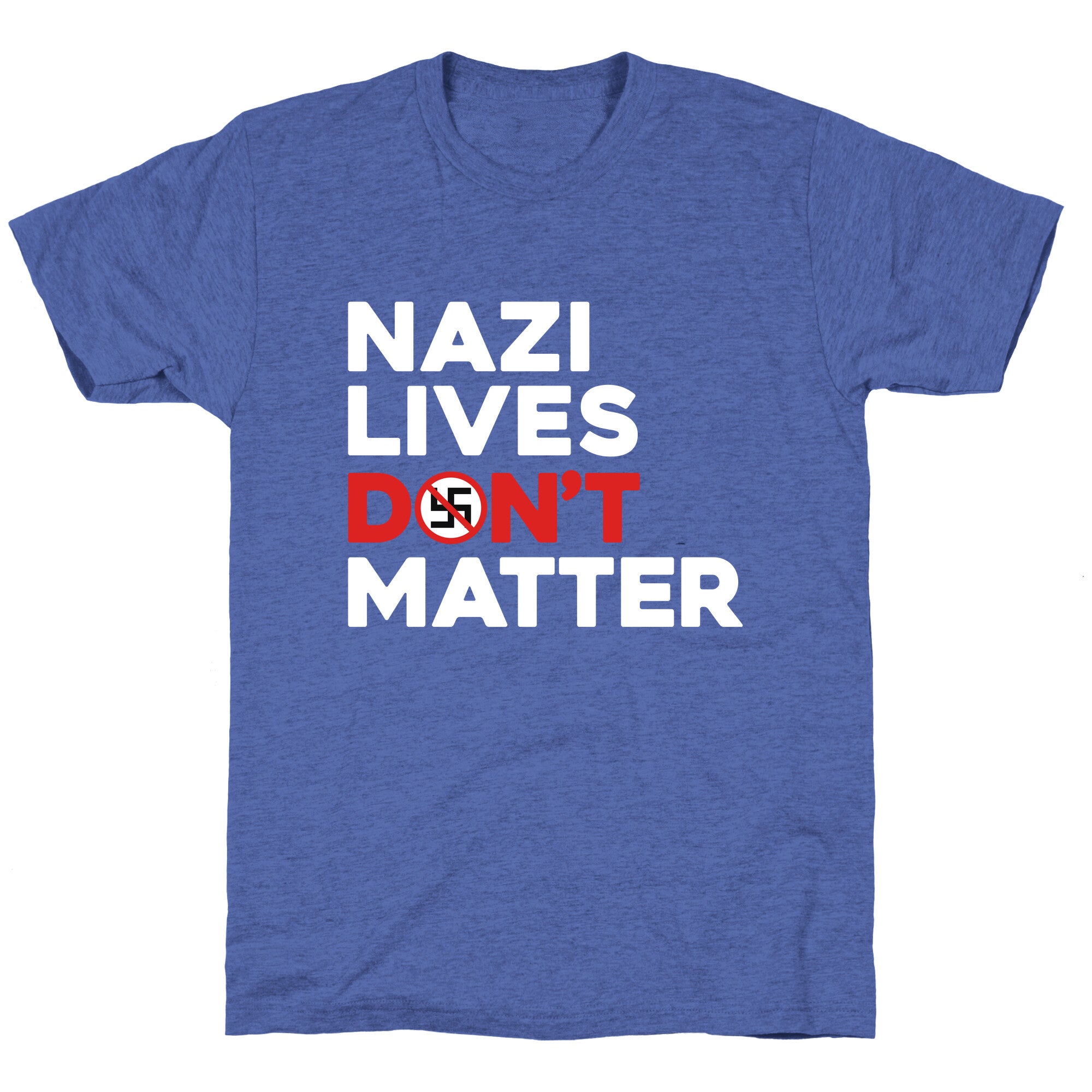 Nazi Lives Dont Matter Red Unisex Triblend Tee