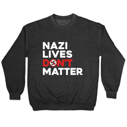 Nazi Lives Dont Matter Red Crewneck Sweatshirt