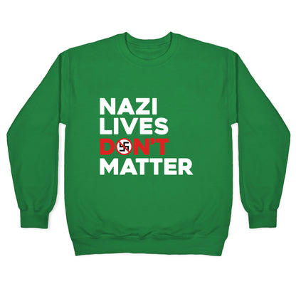 Nazi Lives Dont Matter Red Crewneck Sweatshirt