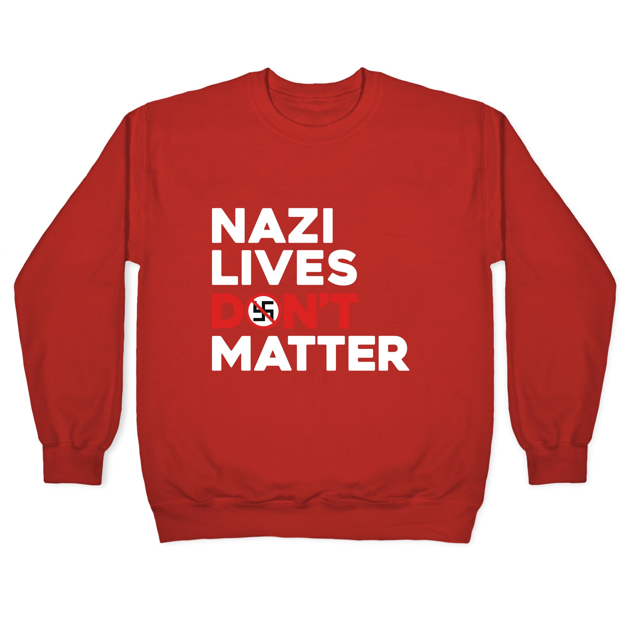 Nazi Lives Dont Matter Red Crewneck Sweatshirt
