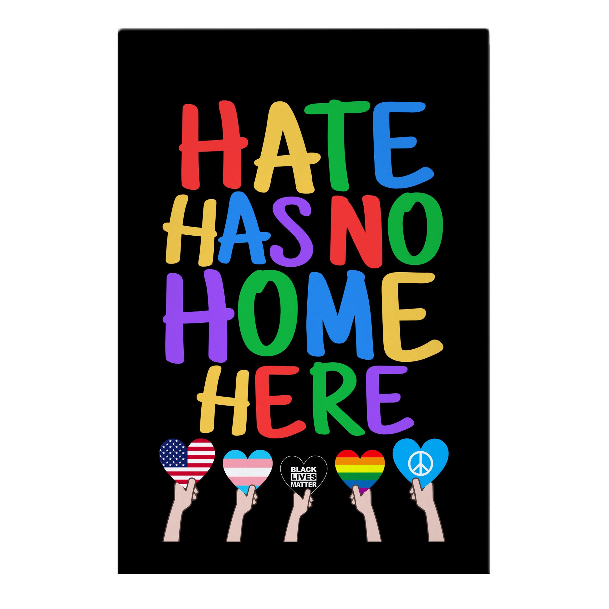 Hate Has No Home Here Garden Flag
