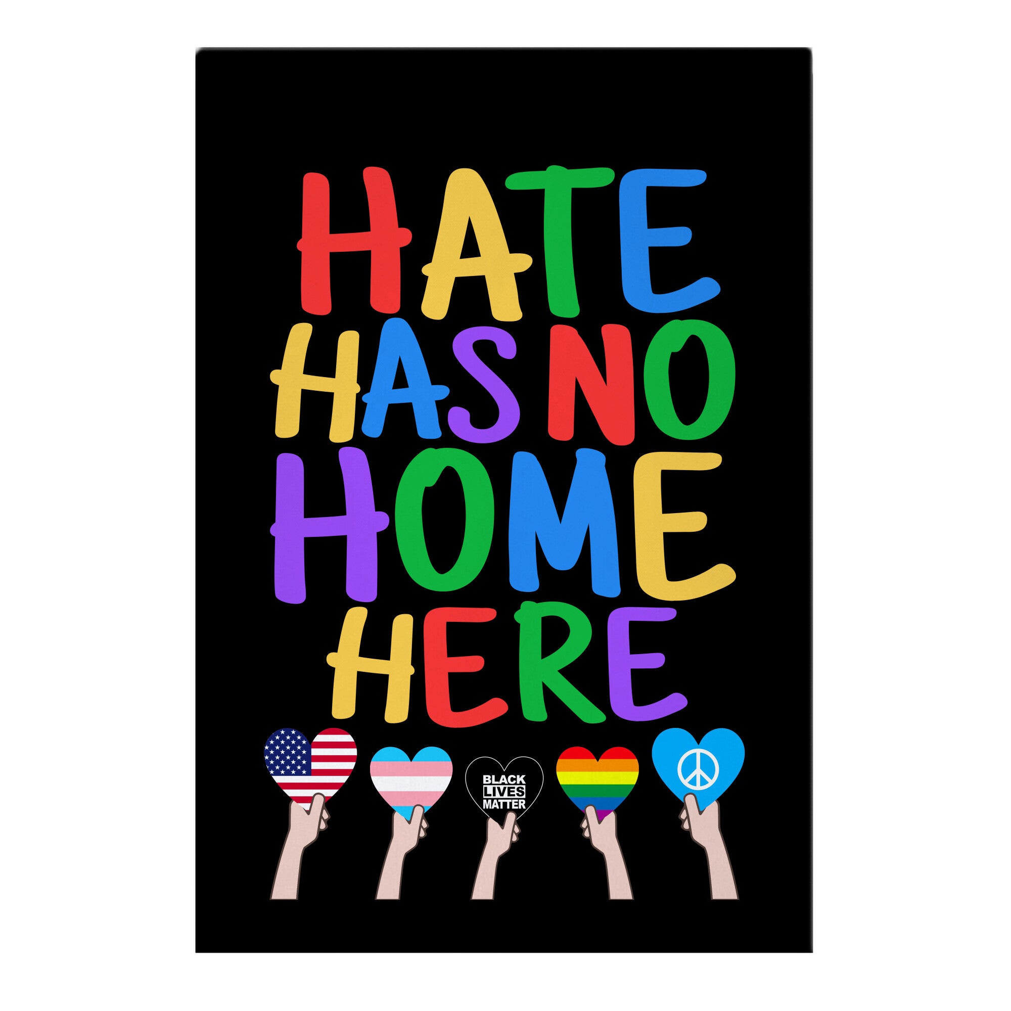 Hate Has No Home Here Garden Flag