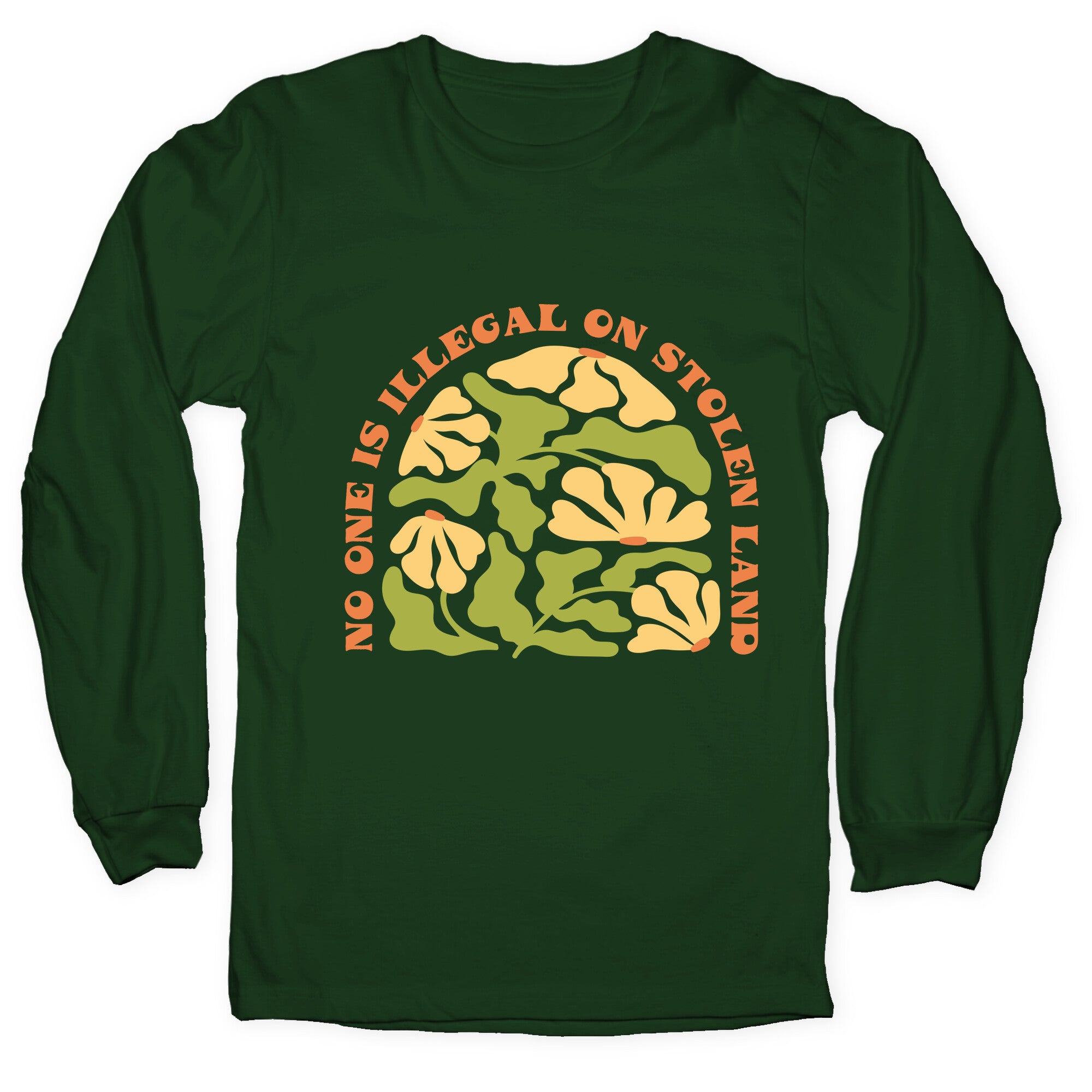 No One Is Illegal On Stolen Land Floral Longsleeve Tee