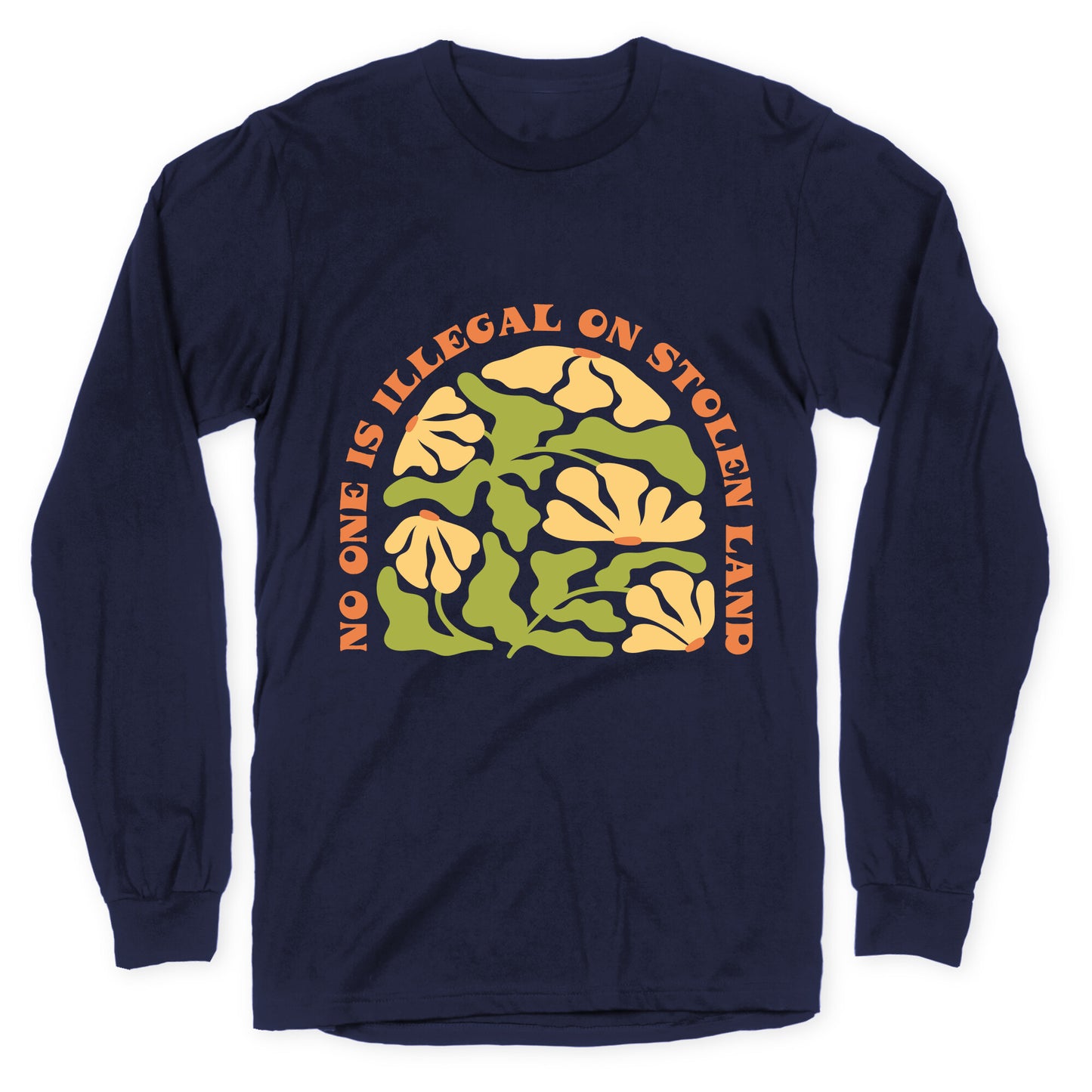 No One Is Illegal On Stolen Land Floral Longsleeve Tee