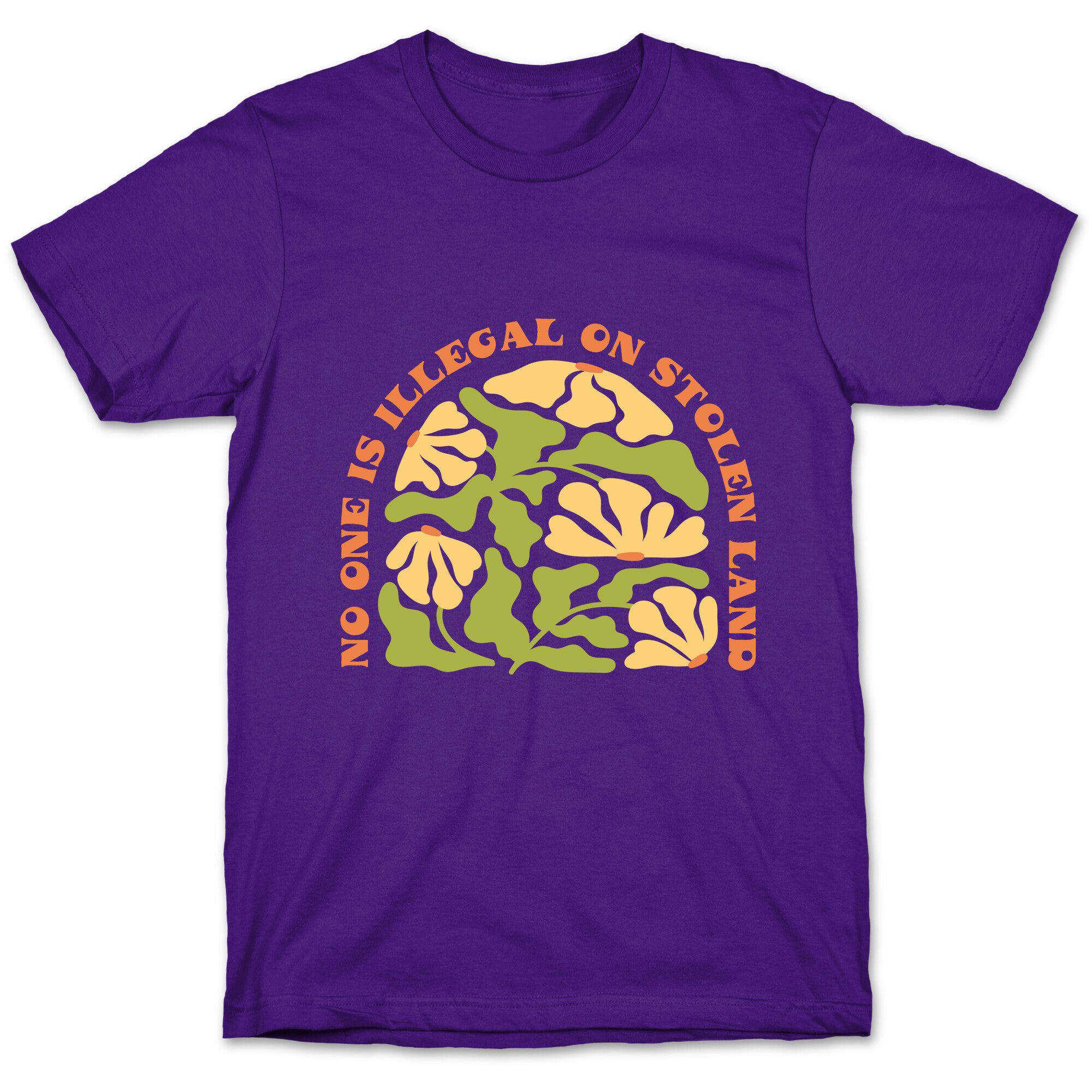 No One Is Illegal On Stolen Land Floral T-Shirt