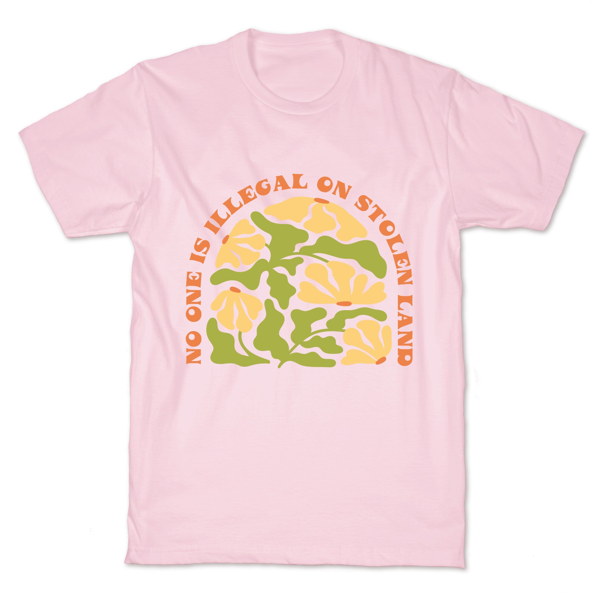 No One Is Illegal On Stolen Land Floral T-Shirt