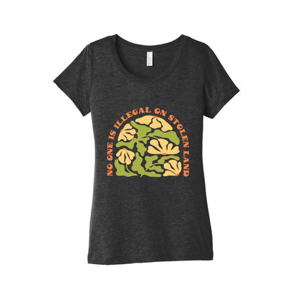 No One Is Illegal On Stolen Land Floral Womens Triblend Tee