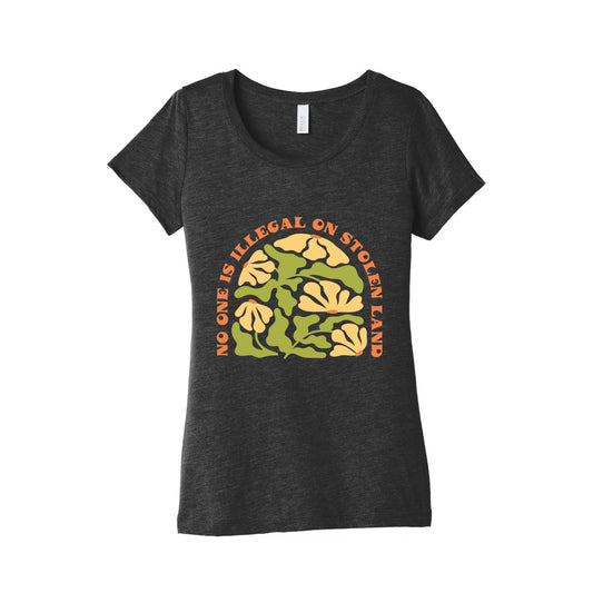 No One Is Illegal On Stolen Land Floral Womens Triblend Tee