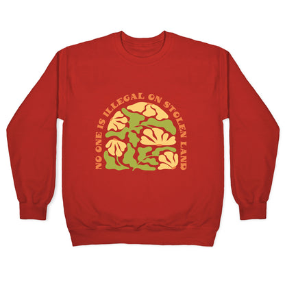 No One Is Illegal On Stolen Land Floral Crewneck Sweatshirt