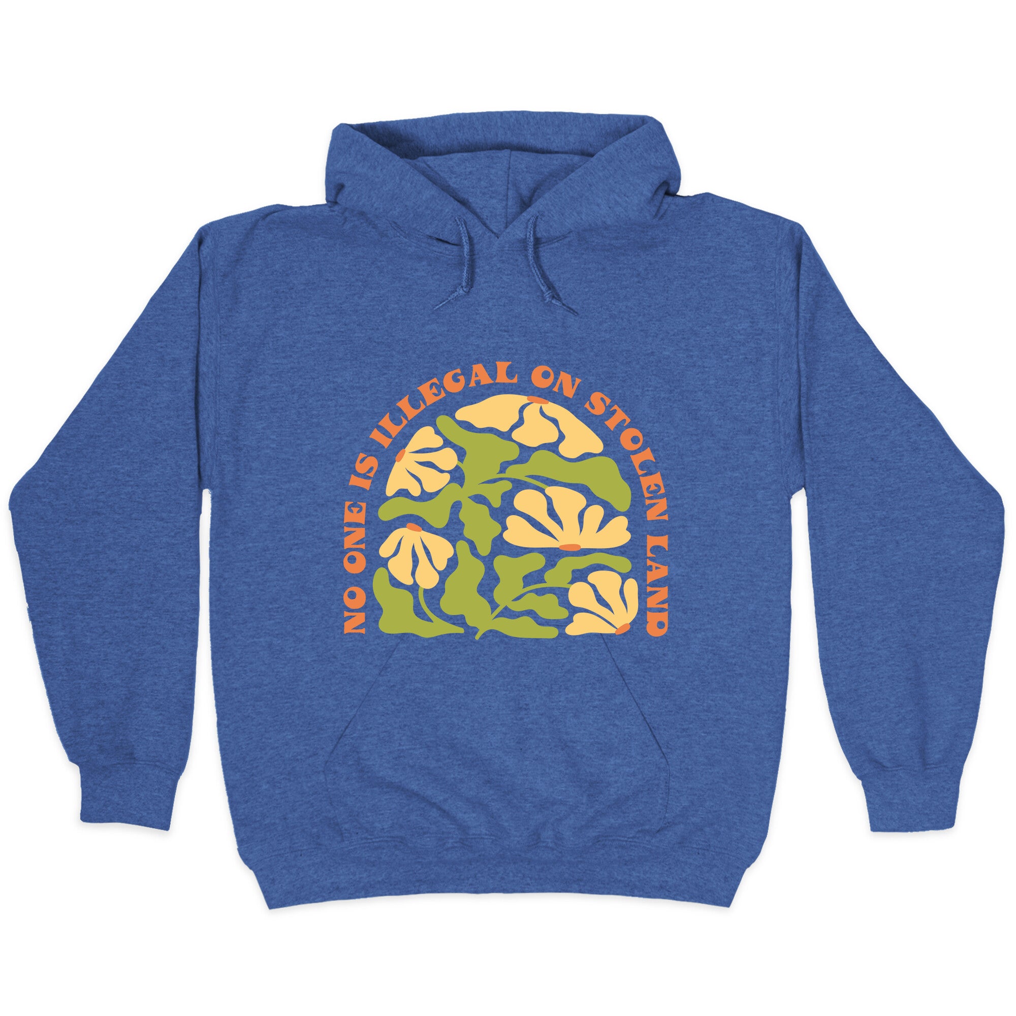 No One Is Illegal On Stolen Land Floral Hoodie