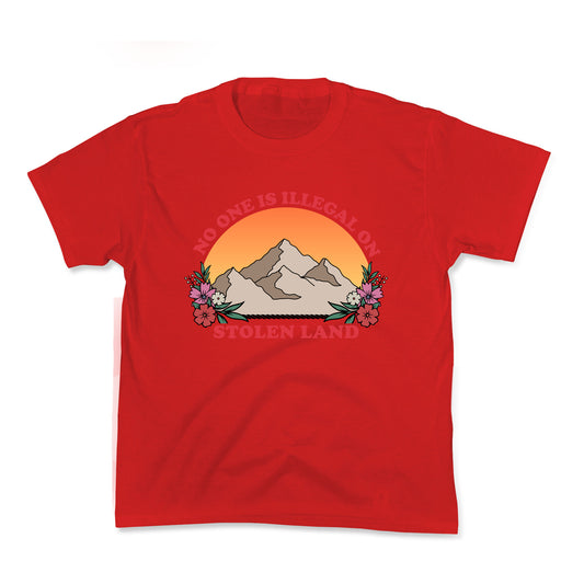No One Is Illegal On Stolen Land Mountain Kids Tee