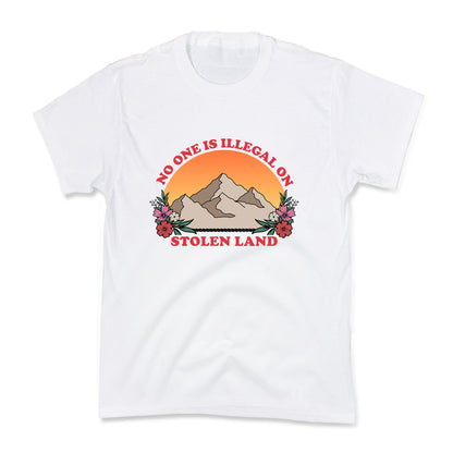 No One Is Illegal On Stolen Land Mountain Kids Tee