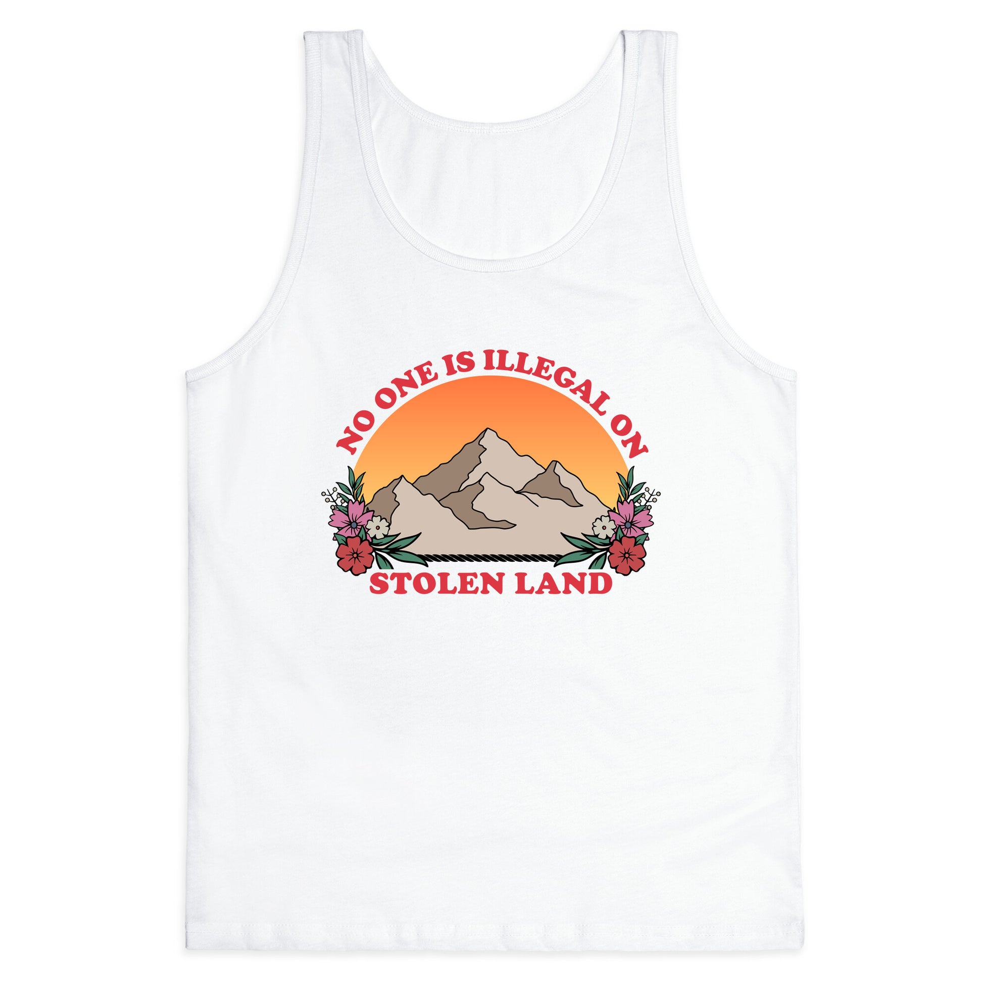 No One Is Illegal On Stolen Land Mountain Tank Top
