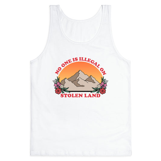 No One Is Illegal On Stolen Land Mountain Tank Top