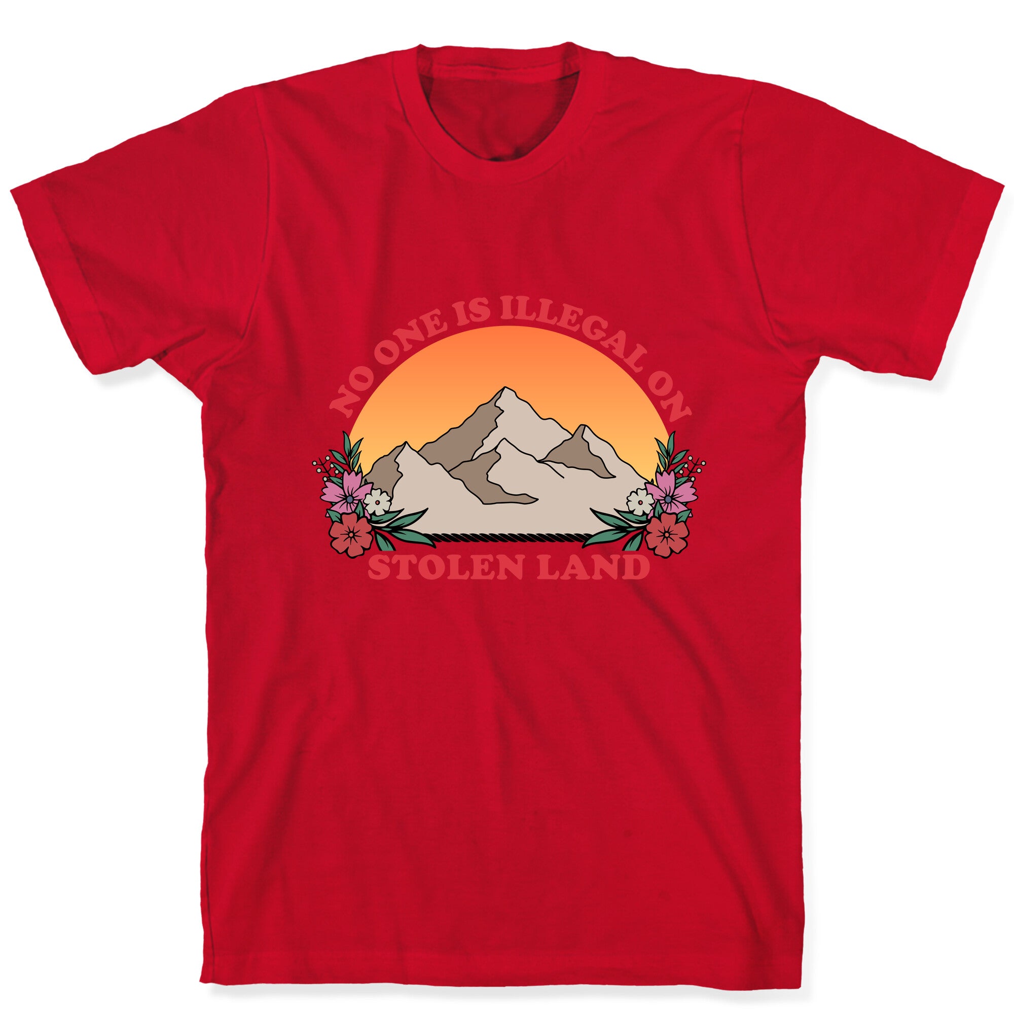 No One Is Illegal On Stolen Land Mountain T-Shirt