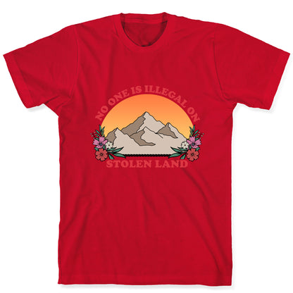 No One Is Illegal On Stolen Land Mountain T-Shirt