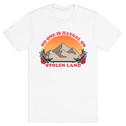 No One Is Illegal On Stolen Land Mountain T-Shirt