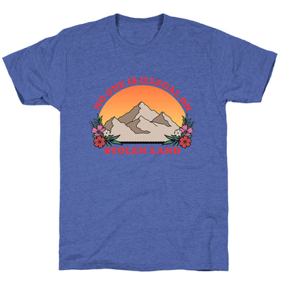 No One Is Illegal On Stolen Land Mountain Unisex Triblend Tee