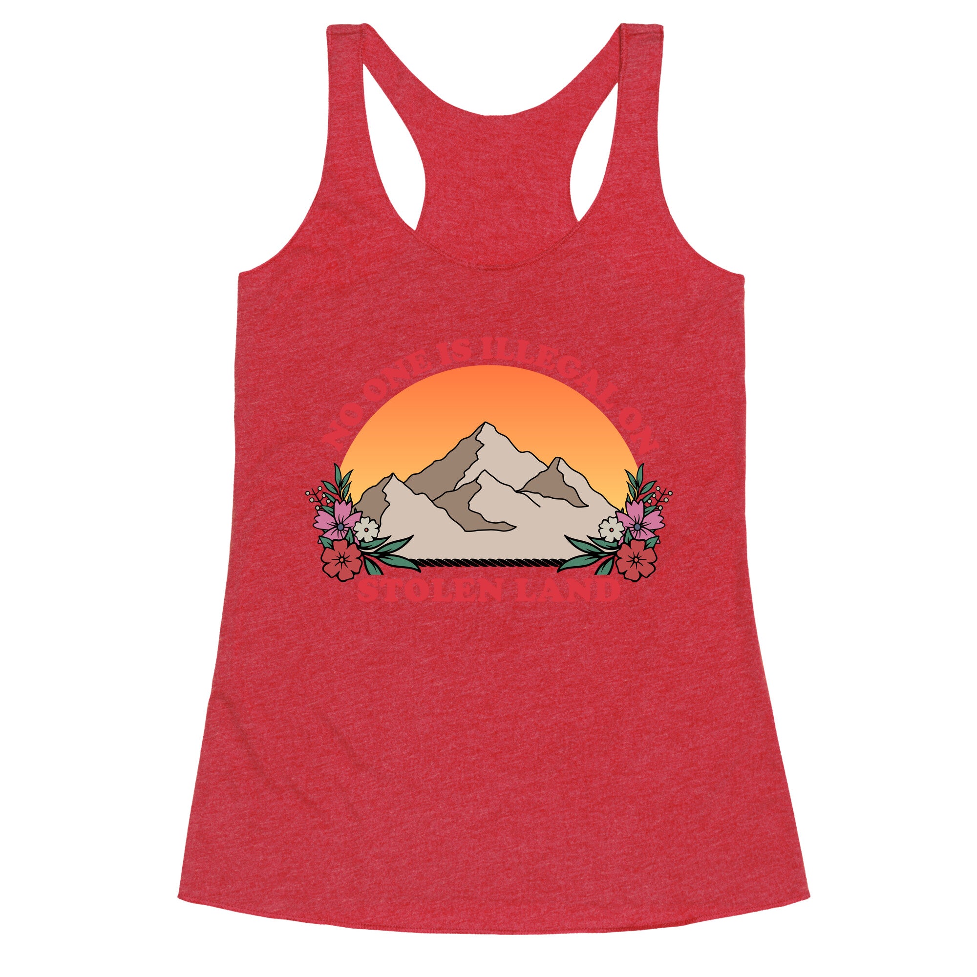 No One Is Illegal On Stolen Land Mountain Racerback Tank