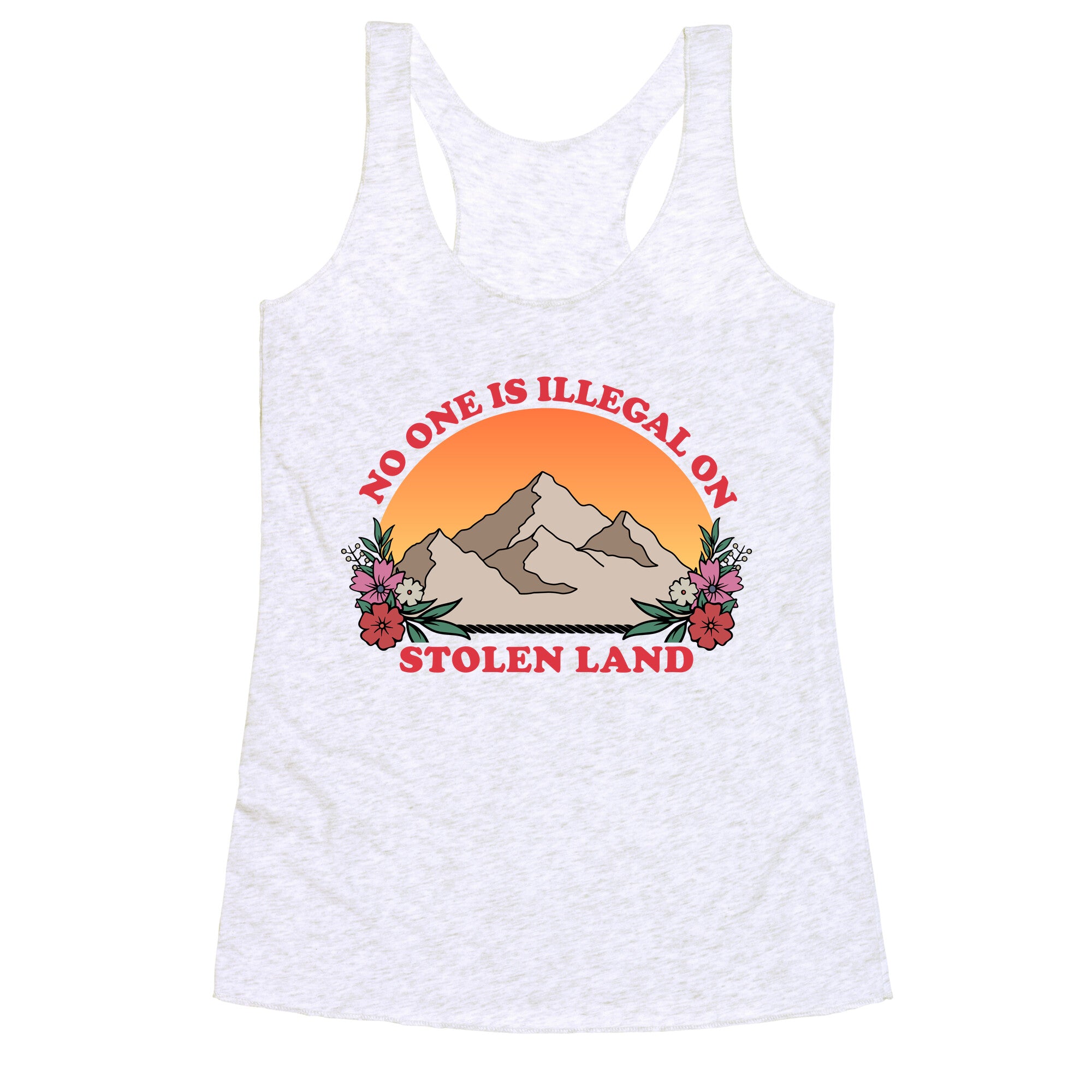 No One Is Illegal On Stolen Land Mountain Racerback Tank