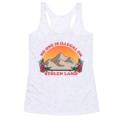 No One Is Illegal On Stolen Land Mountain Racerback Tank