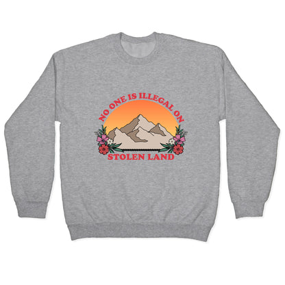 No One Is Illegal On Stolen Land Mountain Crewneck Sweatshirt