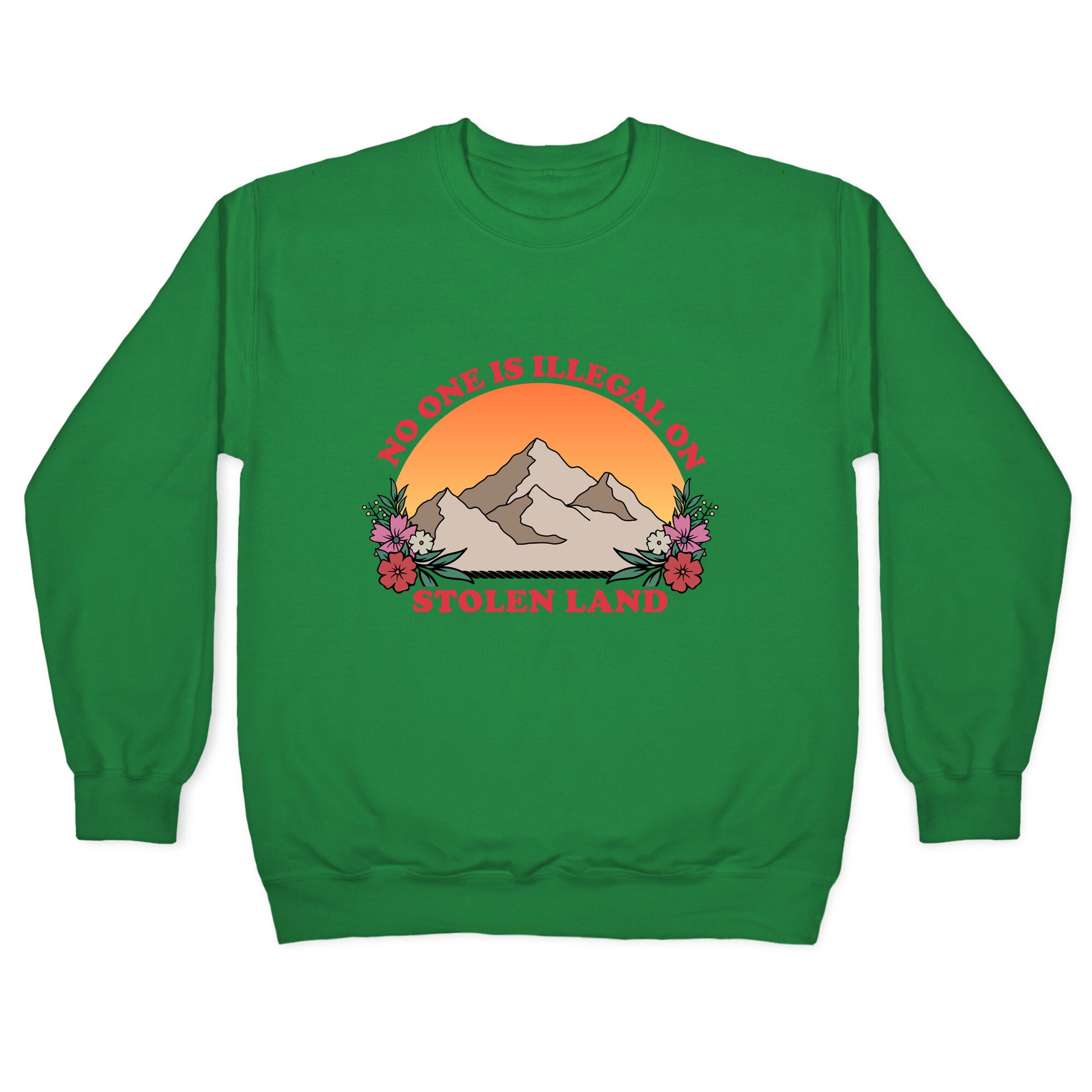 No One Is Illegal On Stolen Land Mountain Crewneck Sweatshirt