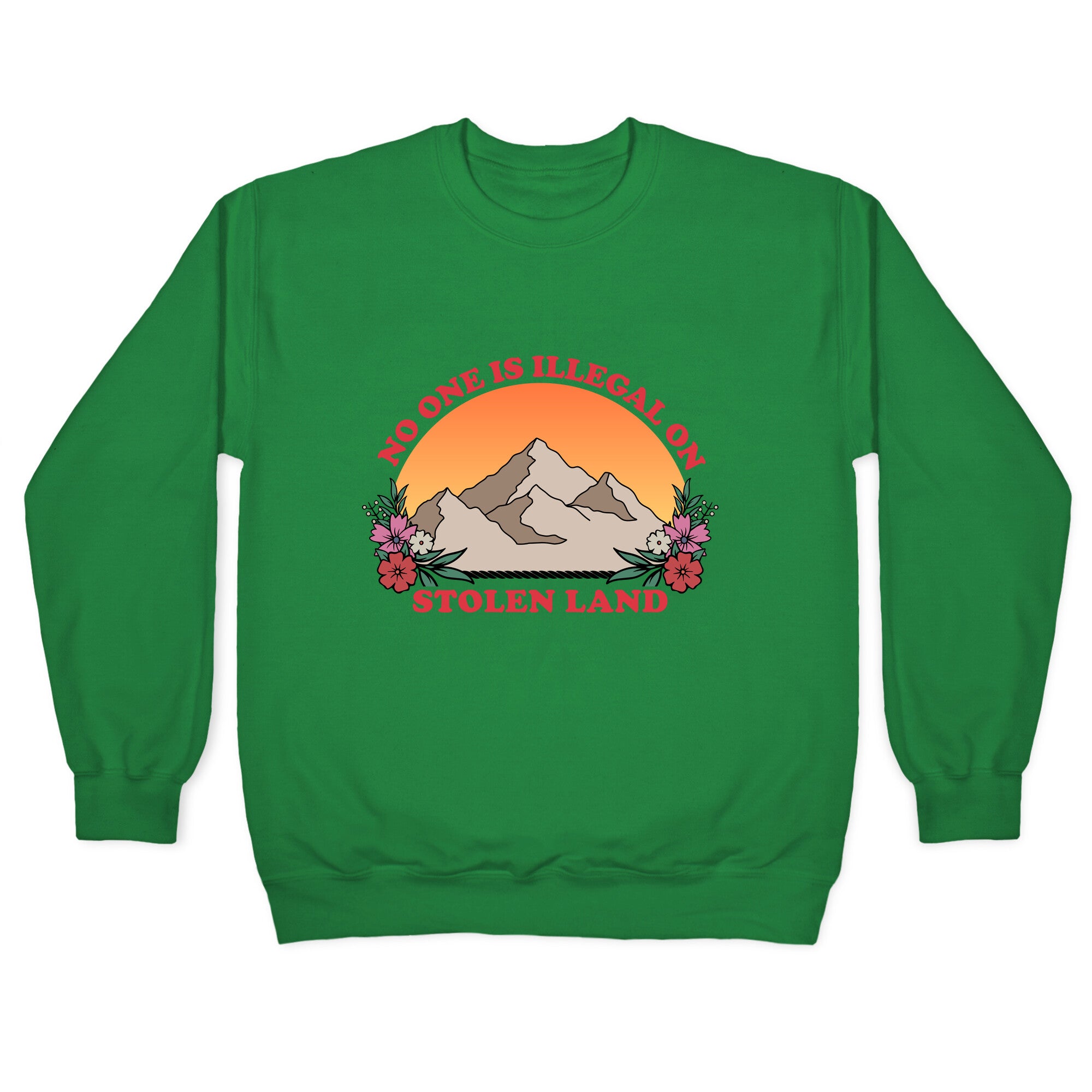 No One Is Illegal On Stolen Land Mountain Crewneck Sweatshirt