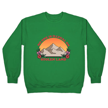 No One Is Illegal On Stolen Land Mountain Crewneck Sweatshirt