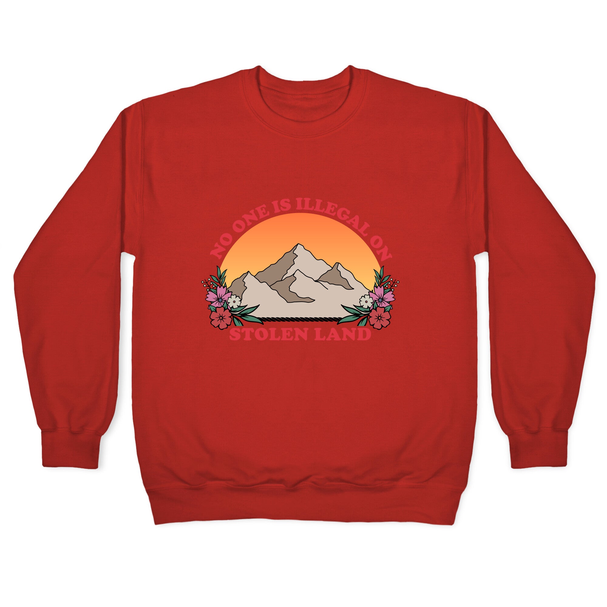 No One Is Illegal On Stolen Land Mountain Crewneck Sweatshirt